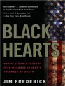 Black Hearts One Platoon's Descent into Madness in Iraq's Triangle of Death