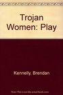 Euripides' The Trojan Women A New Version