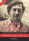 El otro Pablo: Un retrato íntimo del narcotraficante que doblegó a Colombia (Spanish Edition)