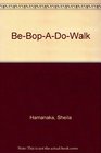 BeBopADoWalk