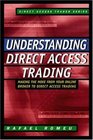 Understanding Direct Access Trading Making the Move from Your Online Broker to Direct Access Trading