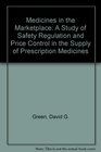 Medicines in the Marketplace A Study of Safety Regulation and Price Control in the Supply of Prescription Medicines