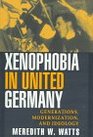 Xenophobia in United Germany Generations Modernization and Ideology