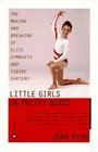 Little Girls in Pretty Boxes The Making and Breaking of Elite Gymnasts and Figure Skaters