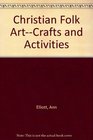 Christian Folk ArtCrafts and Activities