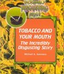 Tobacco and Your Mouth The Incredibly Disgusting Story