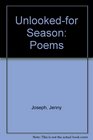 Unlookedfor Season Poems