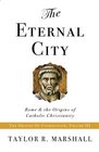 The Eternal City Rome  the Origins of Catholic Christianity