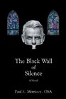 The Black Wall of Silence A Novel