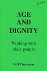 Age and Dignity Working With Older People