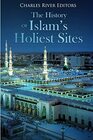 The History of Islam's Holiest Sites