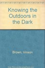 Knowing the Outdoors in the Dark
