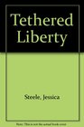 Tethered Liberty