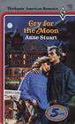 Cry for the Moon (Harlequin American Romance, No 260)
