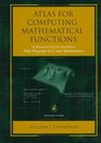 Atlas for Computing Mathematical Functions  An Illustrated Guide for Practitioners With Programs in C and Mathematica