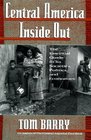 Central America Inside Out The Essential Guide to its Societies Politics and Economics