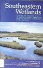 Southeastern Wetlands A Guide to Selected Sites in Georgia North Carolina South Carolina Tennessee and Kentucky