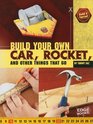 Build Your Own Car Rocket and Other Things that Go