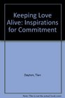 Keeping Love Alive Inspirations for Commitment