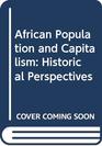 African Population and Capitalism Historical Perspectives