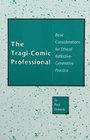 The TragiComic Professional Basic Considerations for Ethical ReflectiveGenerative Practice