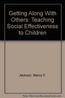 Getting Along With Others: Teaching Social Effectiveness to Children