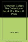 Alexander Calder The Collection of Mr  Mrs Klaus G Perls