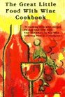 The Great Little Food With Wine Cookbook