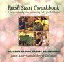 Fresh Start Cworkbook  A Personalized Guide to Making Baby Food at Home