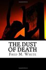 The Dust of Death The Story of the Great Plague of the Twentieth Century