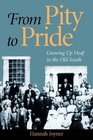 From Pity to Pride Growing Up Deaf in the Old South