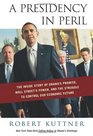 A Presidency in Peril The Inside Story of Obama's Promise Wall Street's Power and the Struggle to  Control our Economic Future