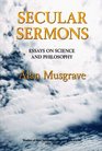 Secular Sermons Essays on Science and Philosophy