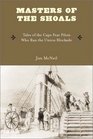 Masters of the Shoals Tales of the Cape Fear Pilots Who Ran the Union Blockade