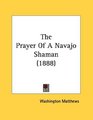 The Prayer Of A Navajo Shaman