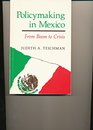 Policymaking in Mexico from Boom to Crisis