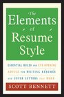 The Elements Of Resume Style Essential Rules And Eyeopening Advice For Writing Resumes And Cover Letters That Work