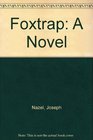 Foxtrap A Novel