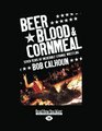 Beer Blood  Cornmeal Seven Years of Incredibly Strange Wrestling