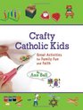 Crafty Catholic Kids Great Activities for Family Fun