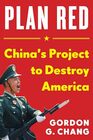 Plan Red China's Project to Destroy America