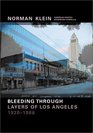 Norman Klein Bleeding ThroughLayers of Los Angeles 19201986