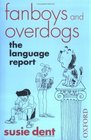 Fanboys and Overdogs The Language Report  Signed Edition