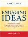 Engaging Ideas: The Professor's Guide to Integrating Writing, Critical Thinking, and Active Learning in the Classroom