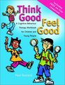 Think Good  Feel Good A Cognitive Behaviour Therapy Workbook for Children