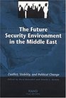 The Future Security Environment in the Middle East  Conflict Stability and Political Change