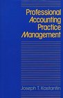 Professional Accounting Practice Management  A Complete Operating Manual
