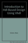 Introduction to HdlBased Design Using Vhdl