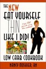 Eat Yourself Thin Like I Did!: Quick and Easy Low Carb Cookbook