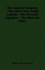 The Amateur Emigrant  The Old  New Pacific Capitals  The Silverado Squatters  The Silverado Diary